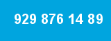 929 876 14 89